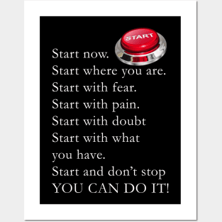 Start now, You can do it Posters and Art